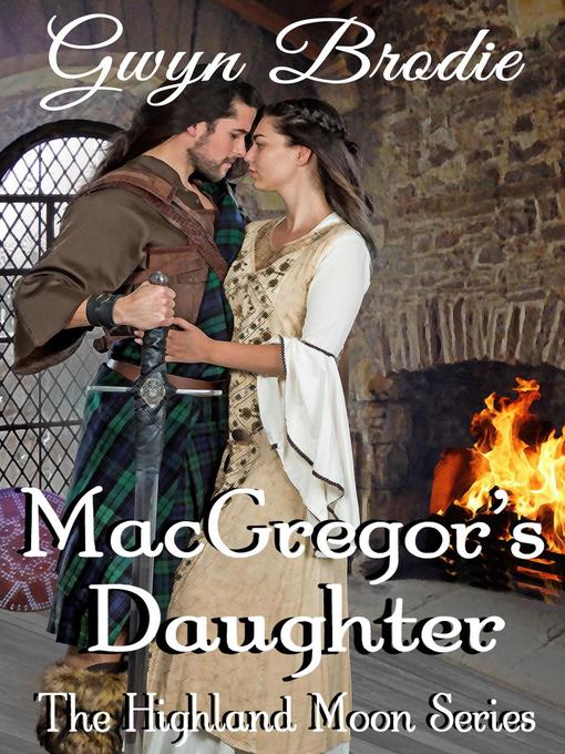Title details for MacGregor's Daughter by Gwyn Brodie - Available